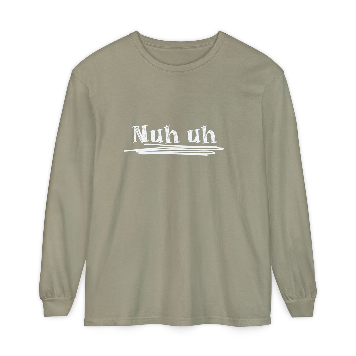 Nuh Uh - Attitude, Adult Long Sleeve Tee