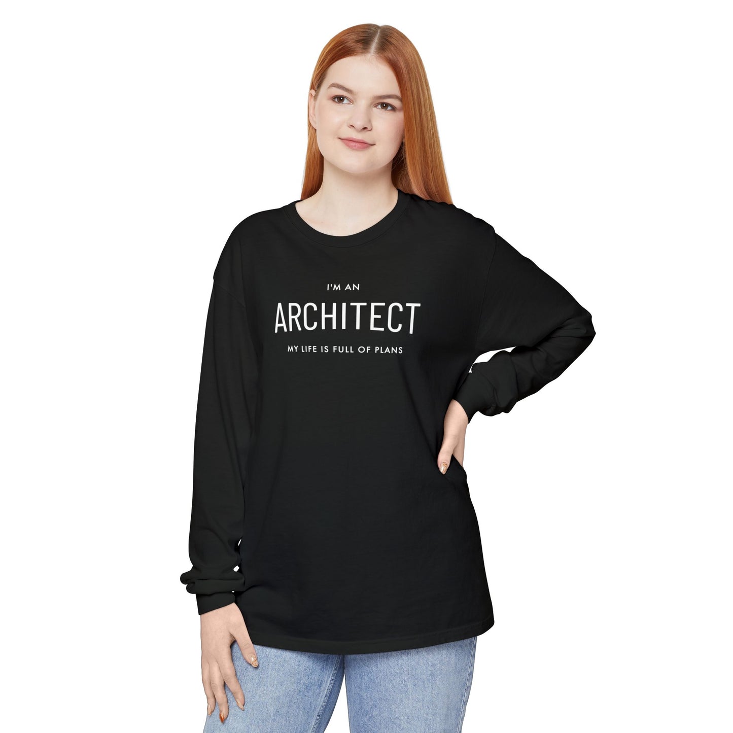 I'm an Architect, My Life is Full of Plans, Unisex Adult Long Sleeve Tee