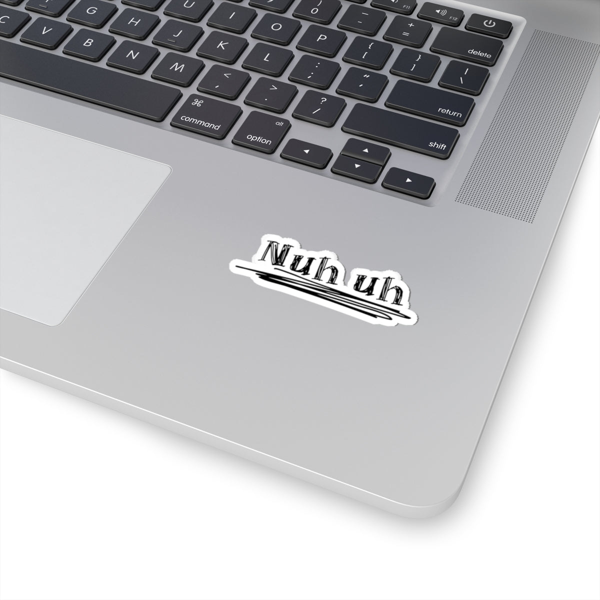 Nuh Uh Kiss-Cut Stickers - Fun Vinyl Decals for Laptops & Journals