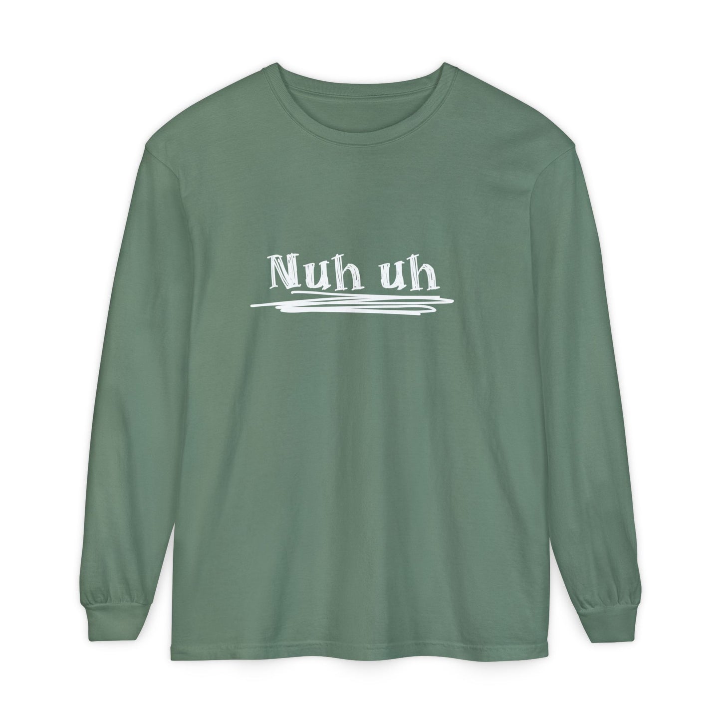 Nuh Uh - Attitude, Adult Long Sleeve Tee