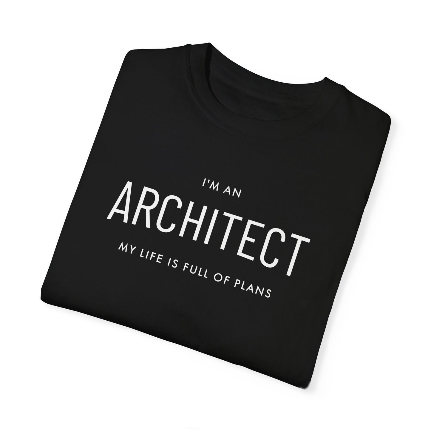 I'm an Architect, My Life is Full of Plans, Unisex Adult Short Sleeve Tee
