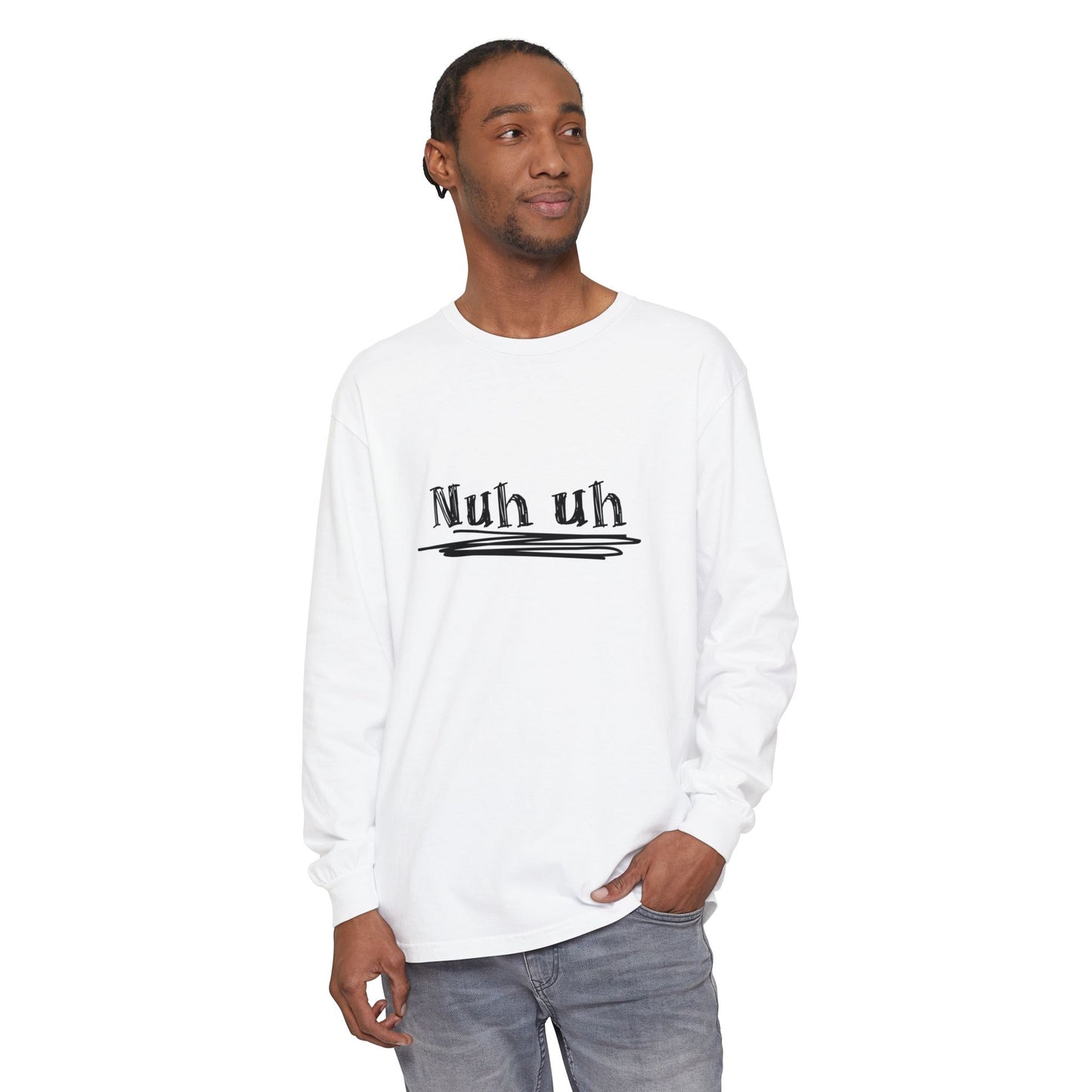 Nuh Uh - Attitude, Adult Long Sleeve Tee