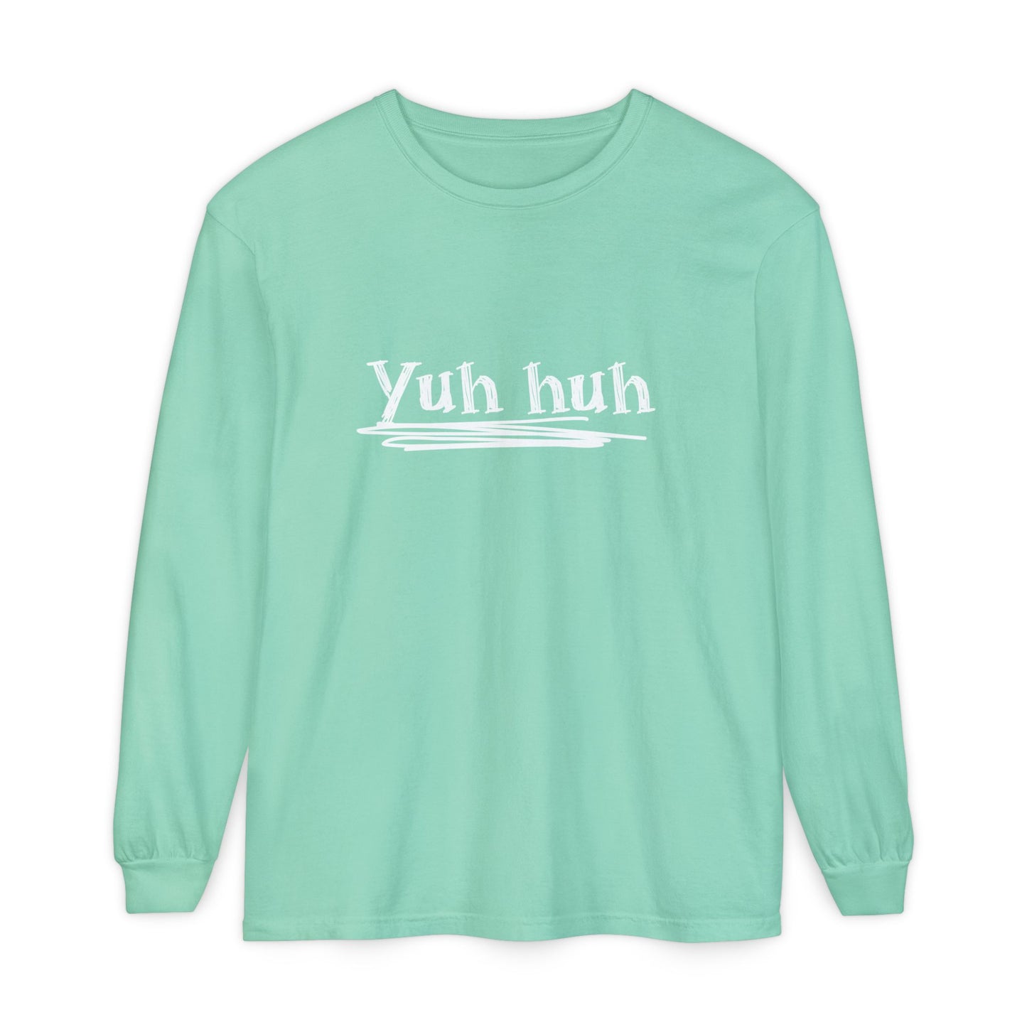 Yuh huh - Attitude, Adult Long Sleeve Tee