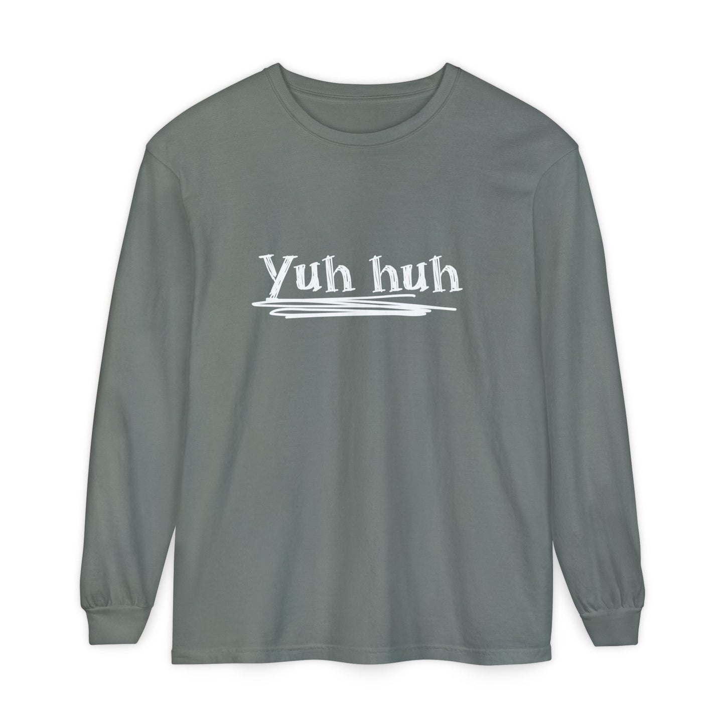 Yuh huh - Attitude, Adult Long Sleeve Tee