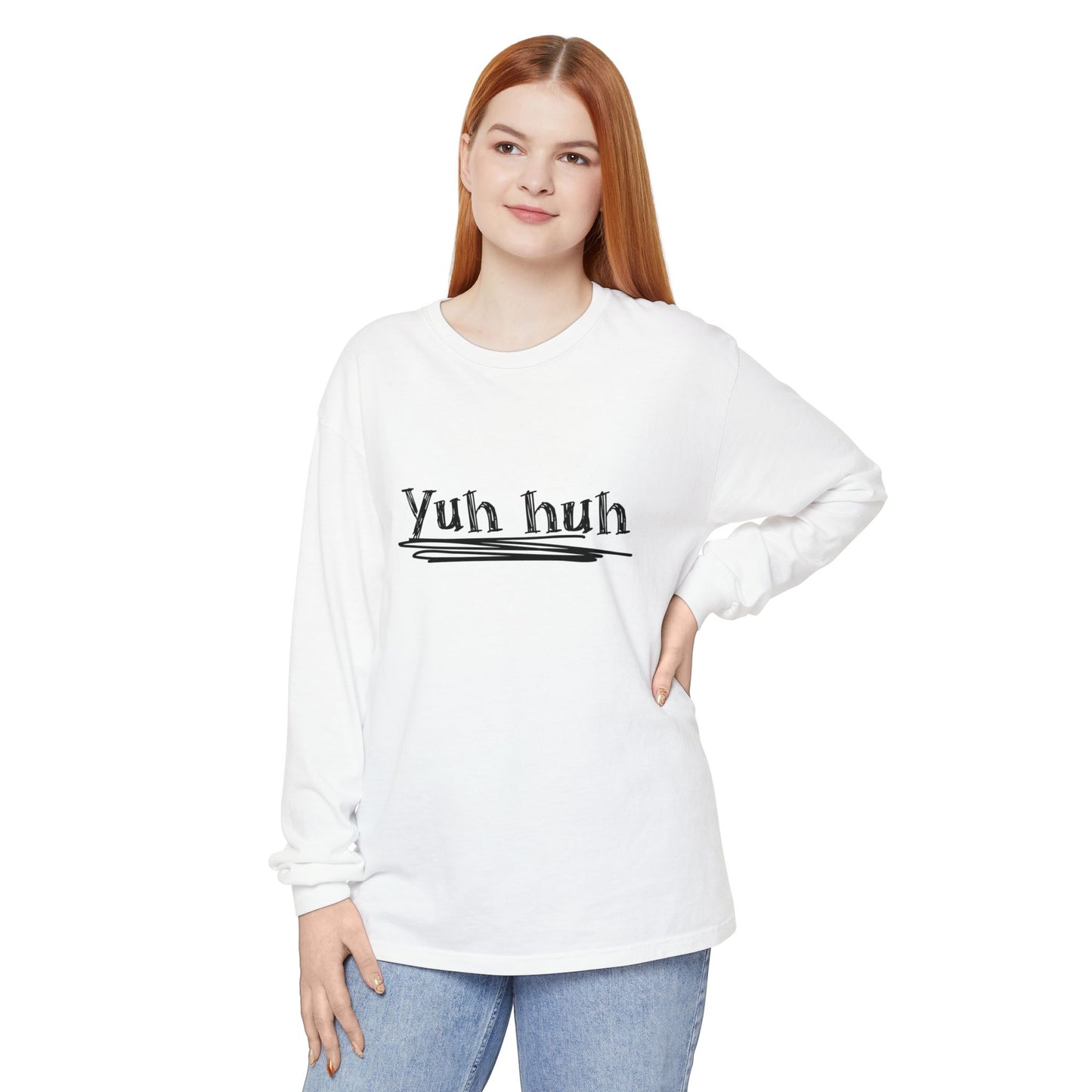 Yuh huh - Attitude, Adult Long Sleeve Tee