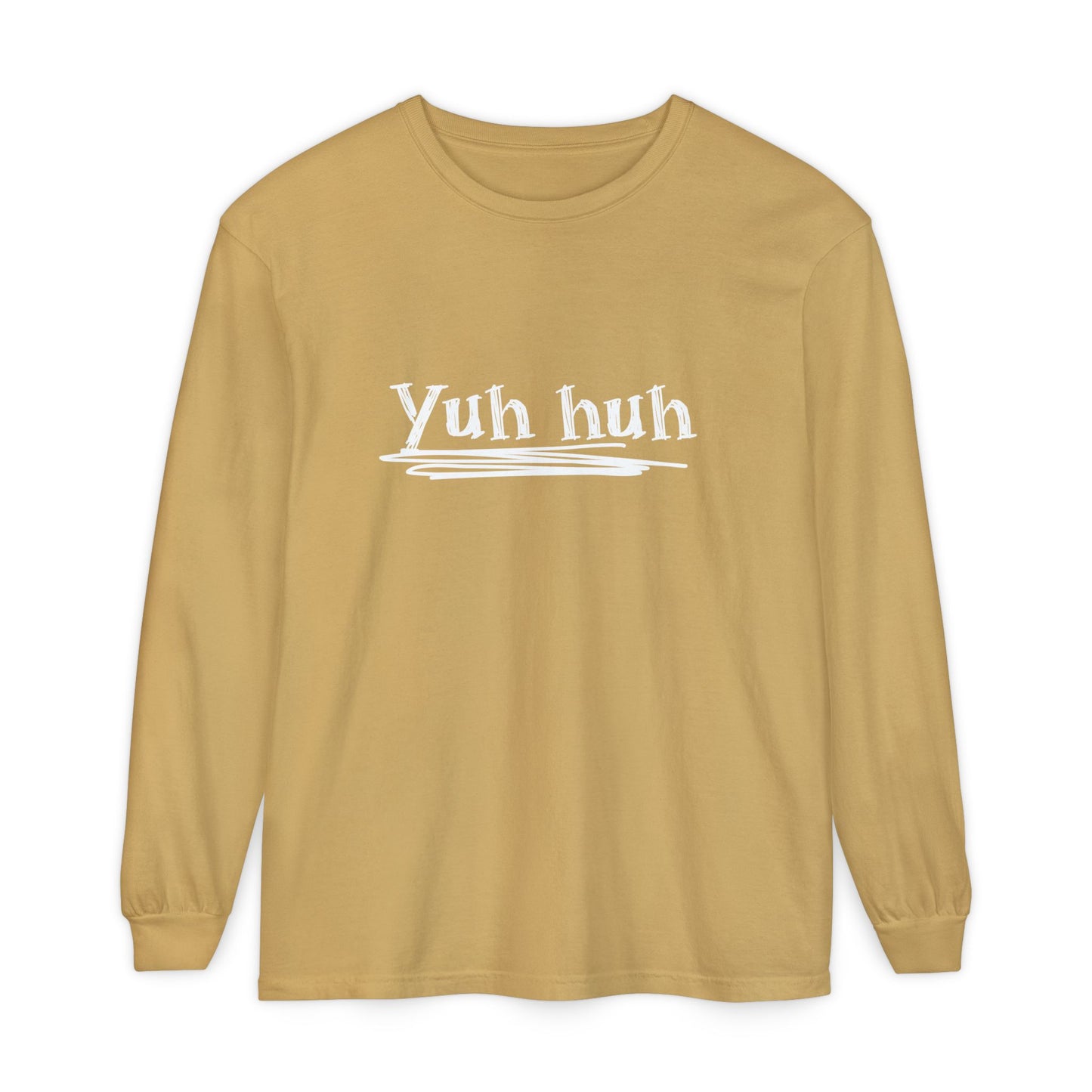 Yuh huh - Attitude, Adult Long Sleeve Tee