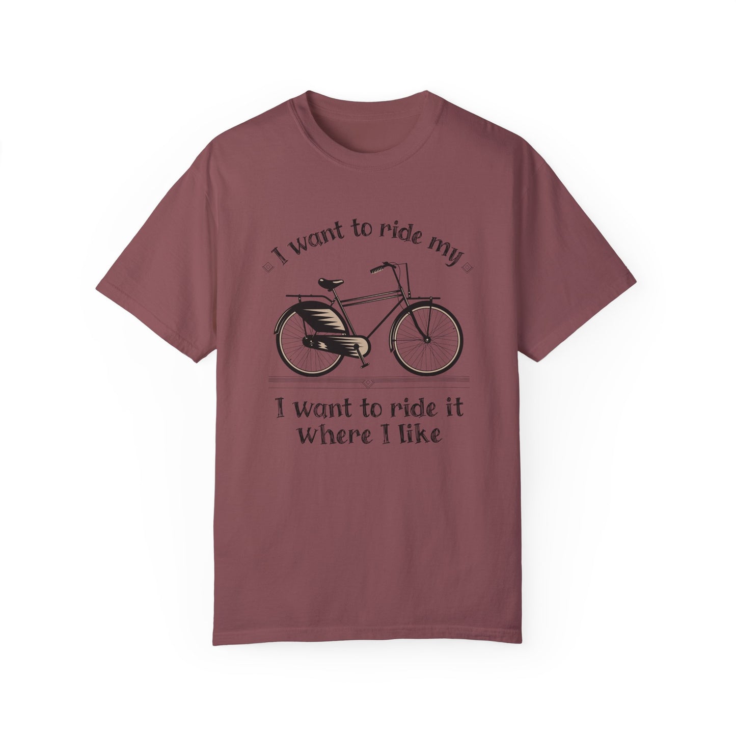 I Want to Ride My Bike, Unisex Garment-Dyed T-Shirt - Perfect for Cyclists and Outdoor Lovers
