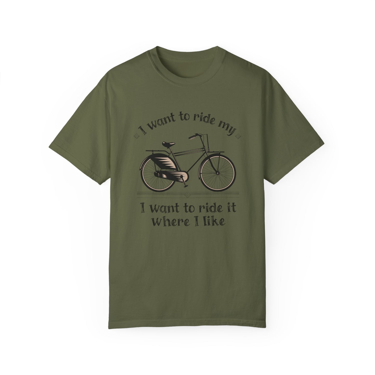 I Want to Ride My Bike, Unisex Garment-Dyed T-Shirt - Perfect for Cyclists and Outdoor Lovers