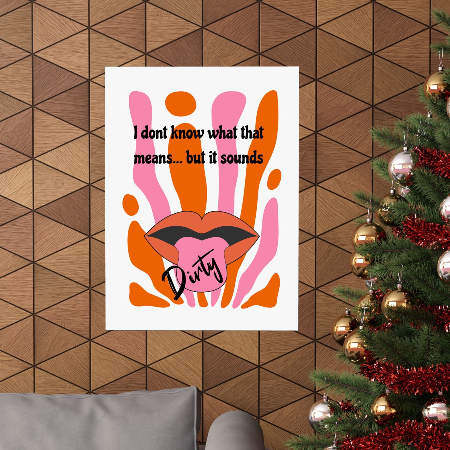 Dirty, Matte Vertical Posters