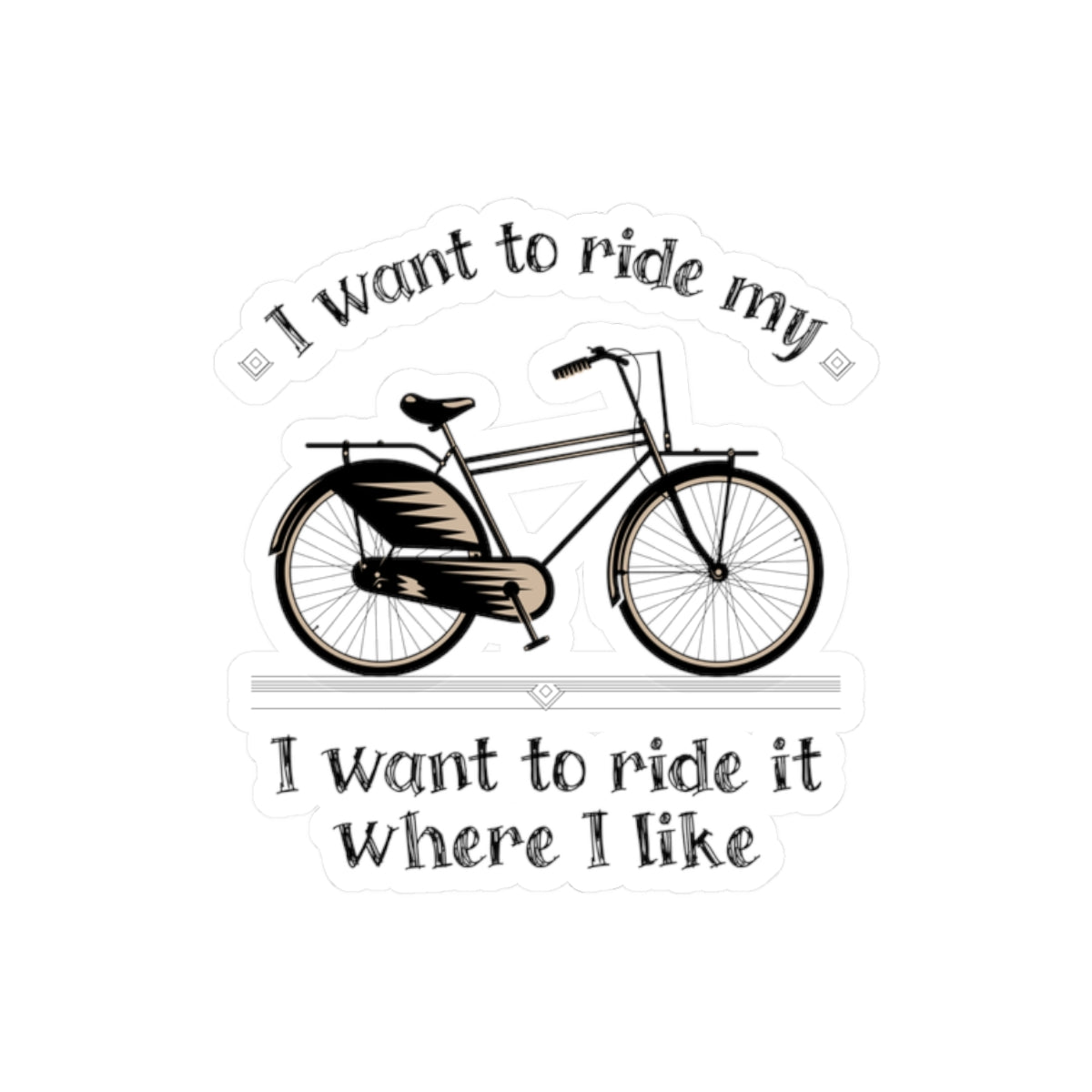 I want to ride my bike..., Art Kiss-Cut Stickers