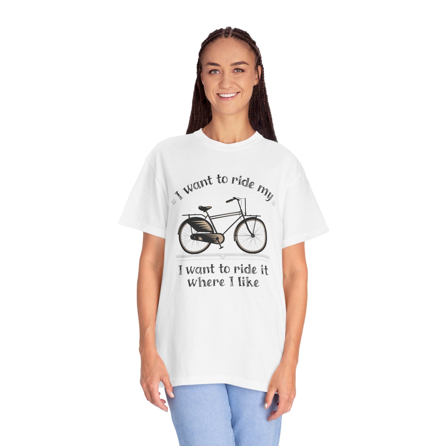 I Want to Ride My Bike, Unisex Garment-Dyed T-Shirt - Perfect for Cyclists and Outdoor Lovers