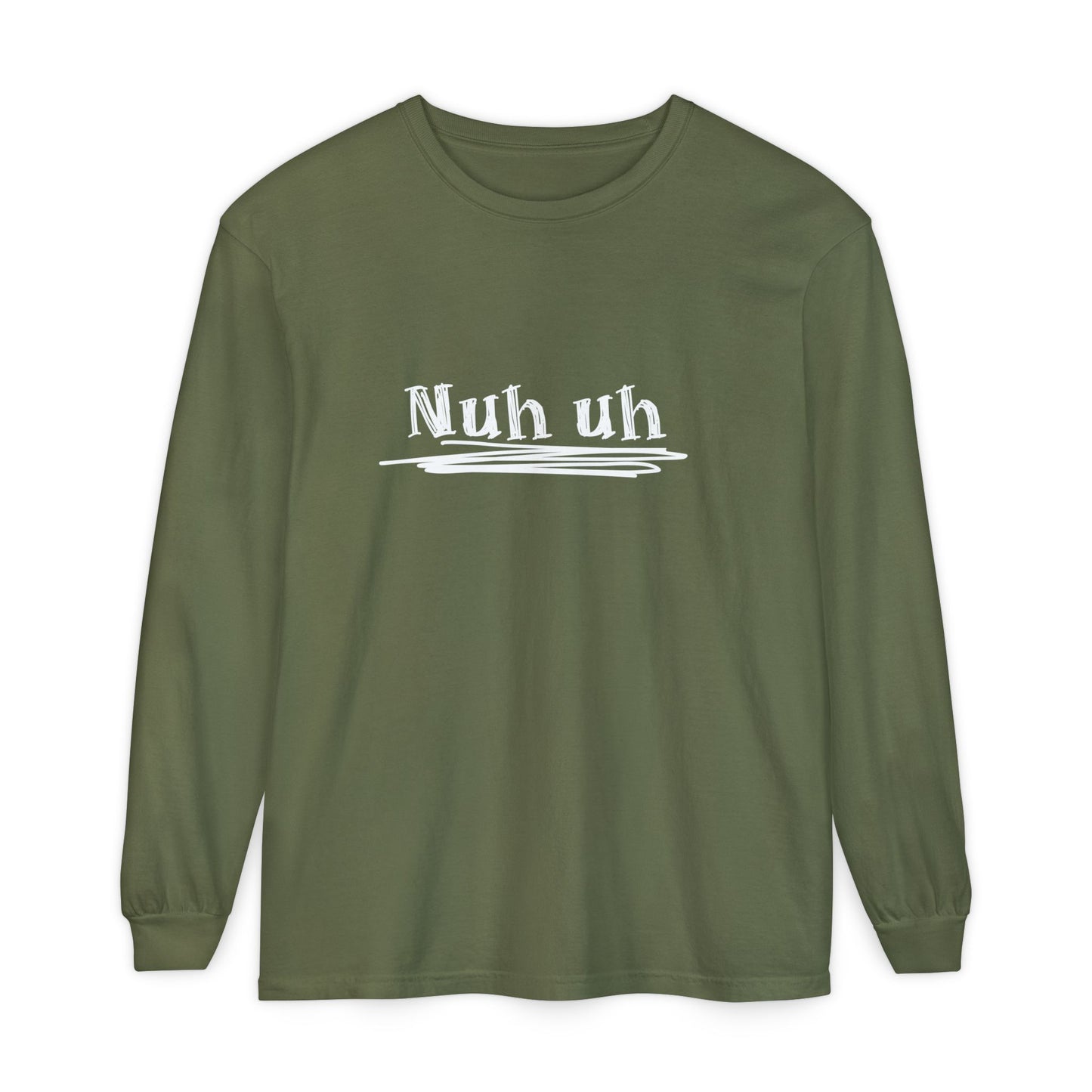 Nuh Uh - Attitude, Adult Long Sleeve Tee