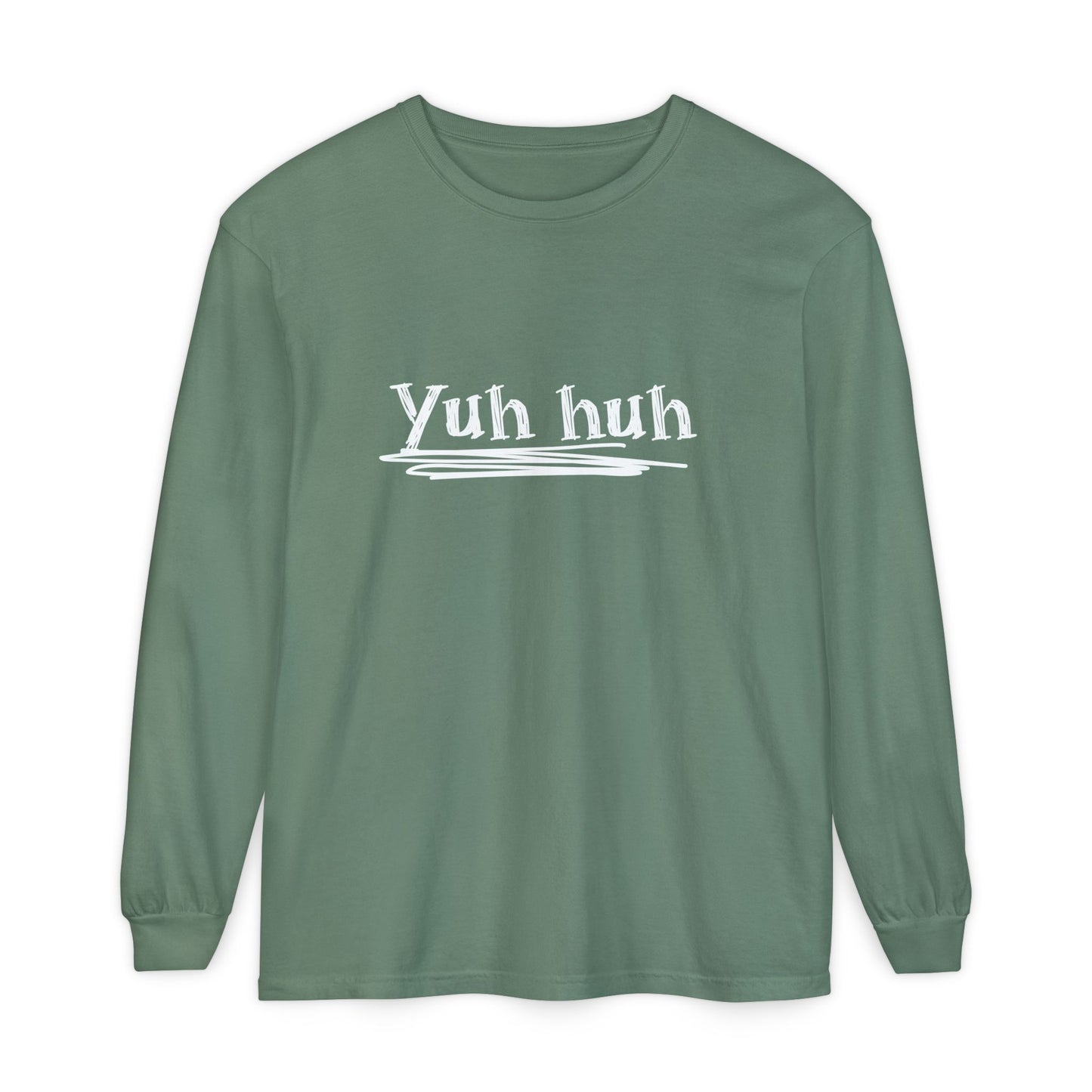 Yuh huh - Attitude, Adult Long Sleeve Tee