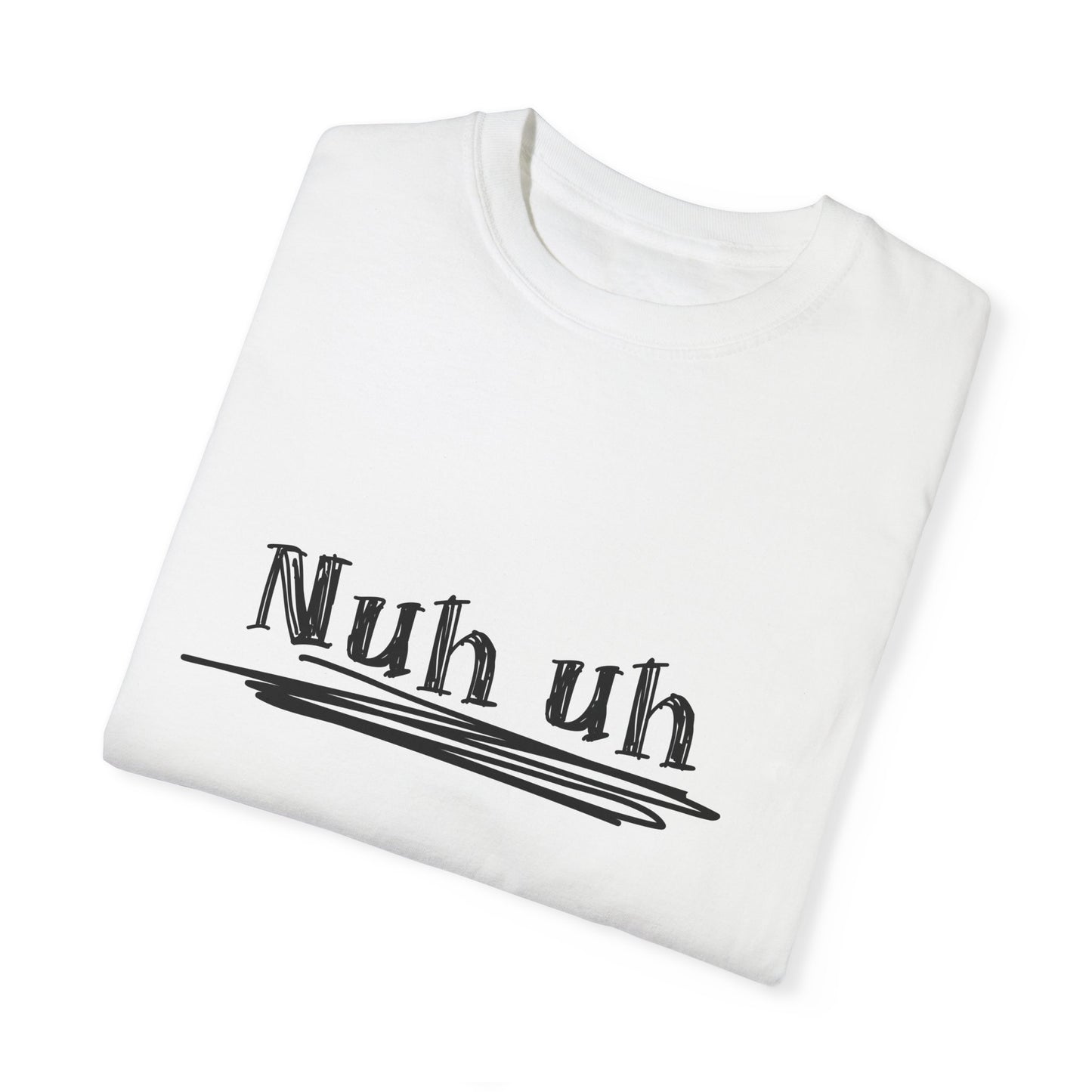 Nuh Uh - Attitude, Adult Short Sleeve Tee