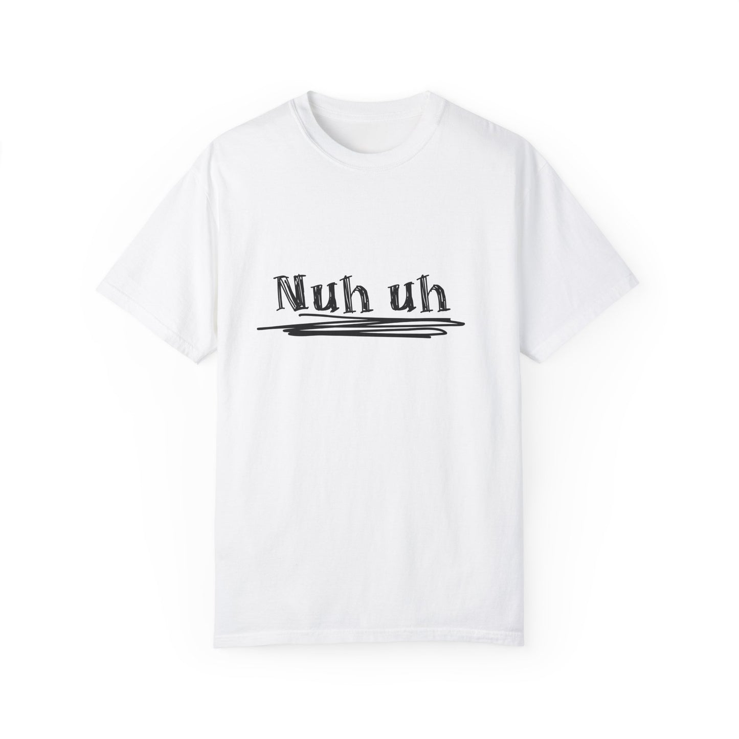 Nuh Uh - Attitude, Adult Short Sleeve Tee