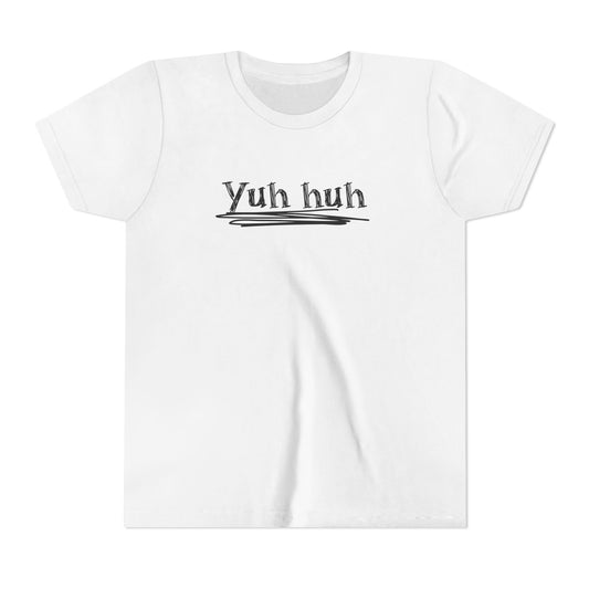 Yuh huh - Attitude, Youth Short Sleeve Tee
