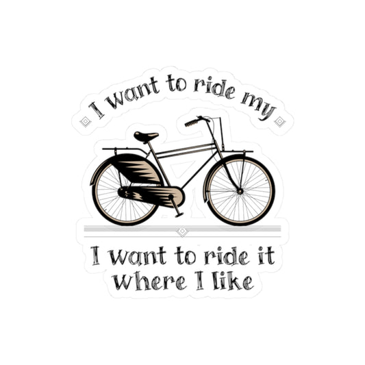 I want to ride my bike..., Art Kiss-Cut Stickers