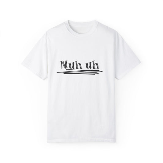 Nuh Uh - Attitude, Adult Short Sleeve Tee